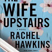 REVIEW:  THE WIFE UPSTAIRS, BY RACHEL HAWKINS